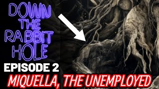 NEW ELDEN RING LORE - MIQUELLA, THE UNEMPLOYED  - DOWN THE RABBIT HOLE 2 #eldenring #gaming #lore