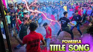 Title Song....⚡Powerful | Jay Bajrang Band | 25/05/23 | गाव:-सारवट