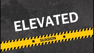 Suasion - Elevated [HD]