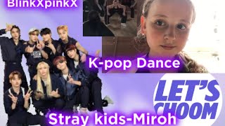 ПОШЛА НА ТРЕНИРОВКУ ПО K-pop dance |Stray kids-Miroh| ПОДАРИЛИ K-pop КАРТУ