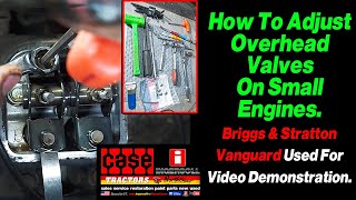 How to Adjust Overhead Valves On Small Engines, Briggs & Stratton Vanguard Used For Demonstration.