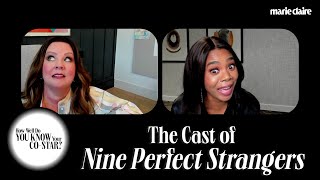 The Cast of 'Nine Perfect Strangers' Play 'How Well Do You Know Your Co-Star?' | Marie Claire