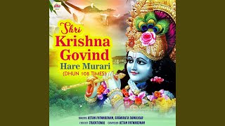 Shri Krishna Govind Hare Murari Dhun 108 Times