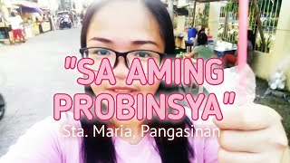 Sa Aming Probinsya | STA. MARIA, PANGASINAN