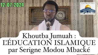 GMU8 Khoutba jumuah : L'éducation Islamique par Serigne Modou Mbacké