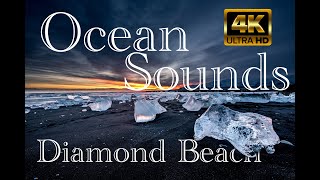 4K Ocean Sound Diamond Beach Iceland,Nature Sounds,Relaxing,Background Sound,for Sleep🌊🌊🌊