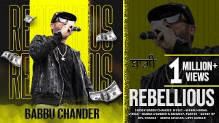 Rebellious | Babbu Chander | Binnie Marwa | New Punjabi Song 2023 | punjabi trending song 2023