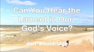 Can You Hear the Lament in Our God's Voice?