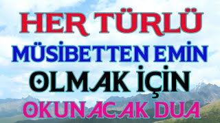 Her türlü kötülükten korunma duası  rızık duası deprem duası kazadan beladan koruyan dua