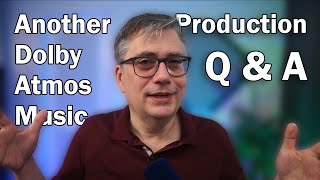 Another Dolby Atmos Music Production Q&A