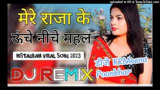 Mere_Raja_Ke_Uche-Niche_ Mahal _ Balli Bhalpur Nonstop Rasiya_ Gms Mixx Dj KRmeena Poonkhar