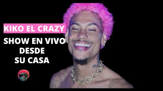 KIKO EL CRAZY l CONCIERTO GRATIS PARA SUS FANÁTICOS DESDE SU HOGAR 2020