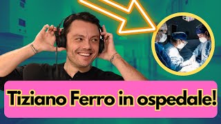 Improvviso malore per Tiziano Ferro. La corsa in ospedale....