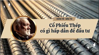 Cổ Phiếu Thép có gì hấp dẫn để đầu tư - Q.Lộc Chứng Khoán