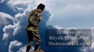 26 Ağustos Büyük Taarruz'un Muhteşem Hikayesi #26ağustosbüyüktaarruz #Atatürk