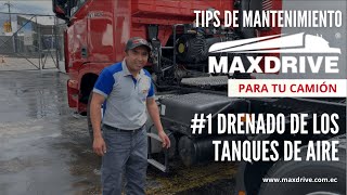 Tips de Mantenimiento Maxdrive - Tip #1 Drenado de los Tanques de Aire para tu Camión Foton