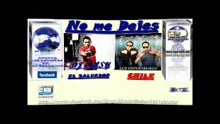 No me Dejes - Eyci Y Cody ft. DJ Emsy - CHILE Y EL SALVADOR(HD)