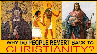 Why Do People Revert Back to Christianity? - Kemetically Speaking