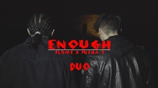 Duo X Flume X Pusha T - Enough