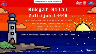 Rukyat Hilal Zulhijah 1444 H