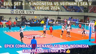 EPICK COMBACK👍‼️ SET 4-5 INDONESIA🇮🇩 VS 🇻🇳 VIETNAM | SEA V LEAGUE 2024