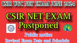 CSIR NET EXAM Postponed-2024 |CSIR NET Postponed | Public Notice |  Revised Exam date  & Schedule |