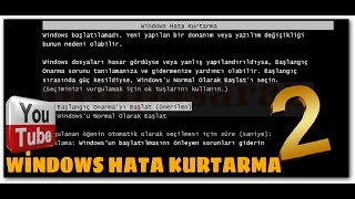 WİNDOWS HATA KURTARMA SORUNU 2!!!!  4 FARKLI YÖNTEMLE!!