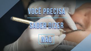 Microblading - Você tem que aprender a dizer  "NÂO"