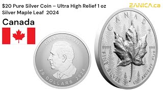 $20 Pure Silver Coin – Ultra High Relief 1 oz Silver Maple Leaf  2024 Canada