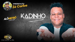 Alô Metrô entrevista Kadinho - Zé Carlos - Rádio Nova Metrô