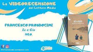 La videorecensione del Lettore Medio - Io e Gio