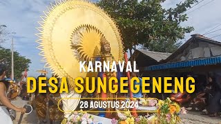 KARNAVAL DESA SUNGEGENENG SEKARAN 28 AGUSTUS 2024