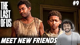 WE MEET NEW FRIENDS HENRY & SAM | THE LAST OF US PART 1 | PC FULL GAMEPLAY # 9