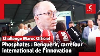 Phosphates : Benguérir, carrefour international de l’innovation