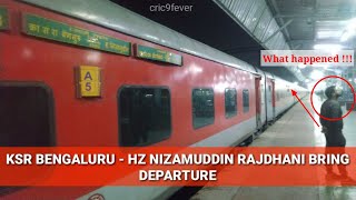 WHAT HAPPENED!!! | KSR BENGALURU - HZ NIZAMUDDIN RAJDHANI BRING DEPARTURE SOON!!! #cric9fever