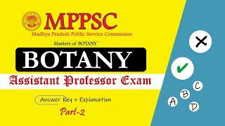 [Part-2] MPPSC BOTANY Assistant Professor Exam 2022 | Held on 9 June 2024 | Answer Key, Explanation