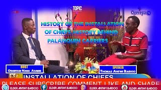 HISTORY OF THE INSTALLATION OF CHIEFS,HISTORY BEHIND PALANQUIN CARRIERS,WATCH TILL END OF TIME.