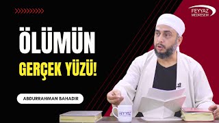 Ölümün gerçek yüzü!