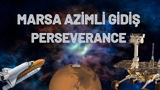 PERSEVERANCE UZAY ARACI ORDA NE YAPICAK (MARS KEŞİF PROGRAMI)