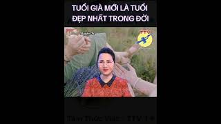 🎯 Tuổi già mới là tuổi đẹp nhất trong đời