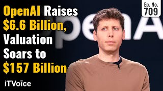 OpenAI Raises $6.6B with $157B Valuation | Apple Diwali Sale Kicks Off | Daily Tech News | 4 Oct