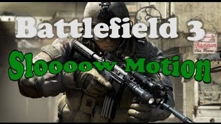 Battlefield 3 Slow Motion