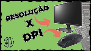 Seu DPI do MOUSE combina com a RESOLUÇÃO do MONITOR ???