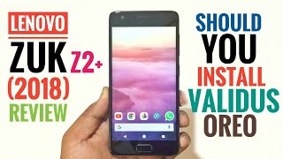 Validus OS ROM Android Oreo 8.1.0 For Lenovo Zuk Z2 Plus | Review And Tips & Tricks