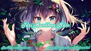 Nightcore - Teri Aankhon Mein (Switching Vocals)