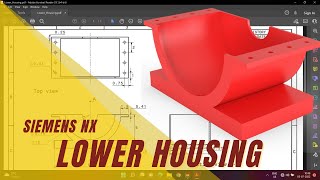 2D TO 3D | FAST AND EASY? | LOWER HOUSING | ADVANCE | SIEMENS NX | LATEST | ENGLISH