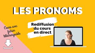 LES PRONOMS (COURS EN DIRECT)