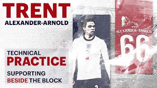 TRENT ALEXANDER-ARNOLD | SUPPORTING BESIDE THE BLOCK TECHNICAL PRACTICE