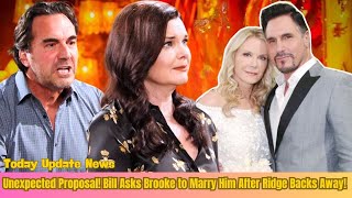 "Marriage Shock! Bill's Bold Proposal to Brooke Amidst Ridge’s Commitment Issues!"