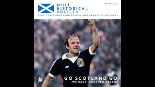 Mull Historical Society - 'Go Scotland Go (We Have *Another Dream)' - Official Video